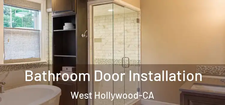 Bathroom Door Installation West Hollywood-CA