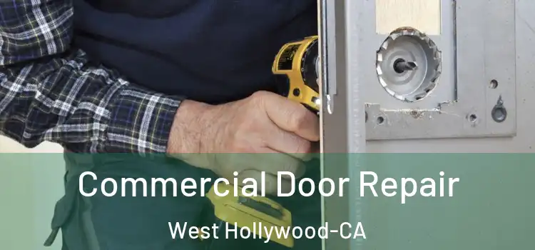 Commercial Door Repair West Hollywood-CA