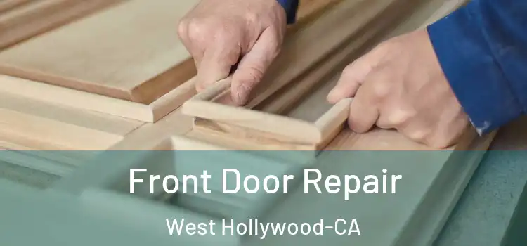  Front Door Repair West Hollywood-CA