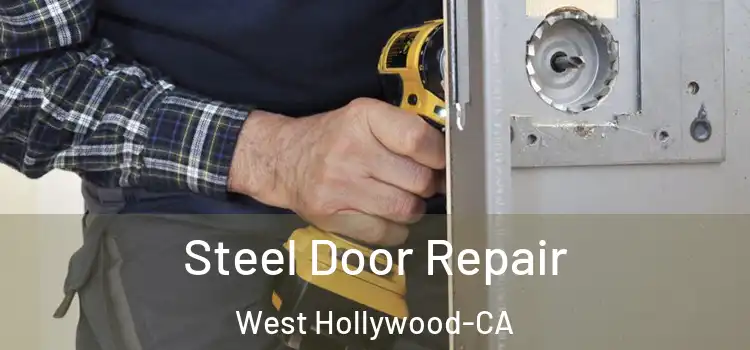 Steel Door Repair West Hollywood-CA