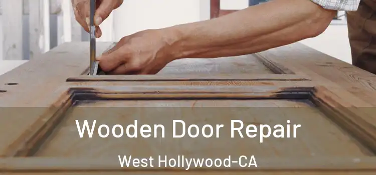 Wooden Door Repair West Hollywood-CA